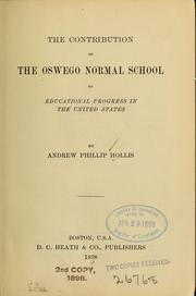 The contribution of the Oswego normal school to educational progress in the United States by Andrew Phillip Hollis