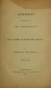 Cover of: An address delivered before the Association of the alumni of Harvard college, July 22, 1852