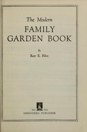 Cover of: The modern family garden book by Roy E. Biles