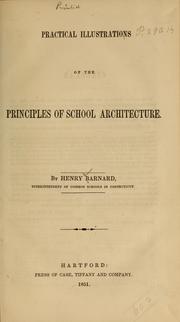 Cover of: Practical illustrations of the principles of school architecture by Henry Barnard, Henry Barnard