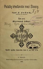 Cover of: Počátky křesʹtanství mezi Slovany : část prová: Slované jižní by Jan Ježek
