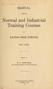 Cover of: Manual for the normal and industrial training courses in Kansas high schools. 1911-1912