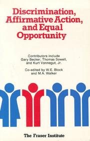 Cover of: Discrimination, affirmative action, and equal opportunity by contributors include Gary Becker, Thomas Sowell, and Kurt Vonnegut, Jr. ; coedited by W.E. Block and M.A. Walker.