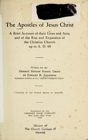 Cover of: The apostles of Jesus Christ: a brief account of their lives and acts; and of the rise and expansion of the Christian Church up to A.D.68