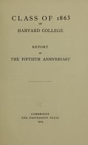 Report of the fiftieth anniversary by Harvard College (1780- ). Class of 1863