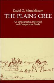 The Plains Cree by David Goodman Mandelbaum