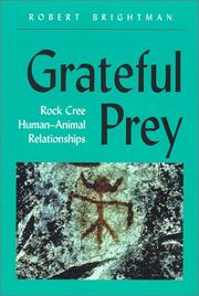 Cover of: Grateful Prey: Rock Cree Human-Animal Relationships