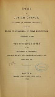 Cover of: Speech ... before the board of overseers ... [Harvard] ... Feb. 25, 1845 on the minority report of the committee of visitation, presented ...
