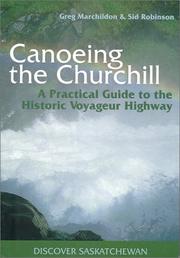 Canoeing the Churchill by Gregory P. Marchildon