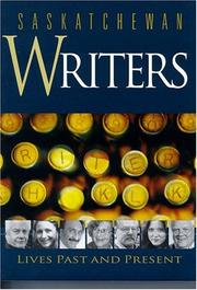 Cover of: Saskatchewan Writers: Lives Past and Present (Saskatchewan Lives Past and Present)