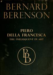 Cover of: Piero della Francesca: or, The ineloquent in art