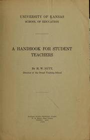 A handbook for student teachers by Kansas. University. School of education. Oread training school. [from old catalog]