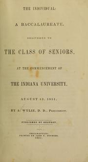 Cover of: The Individual: a baccalaureate, delivered to the class of seniors, at the commencement of the Indian university