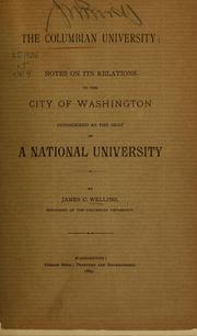 Cover of: The Columbian university: notes on its relations to the city of Washington considered as the seat of a national university