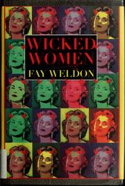 Cover of: Wicked women by Fay Weldon