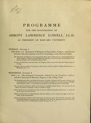 Cover of: Programme for the inauguration of Abbott Lawrence Lowell, LL., D., as president of Harvard university by Harvard University