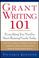 Cover of: Grant writing 101