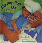 Cover of: My Pop Pop and me by Irene Smalls