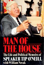 Cover of: Man of the House: the life and political memoirs of Speaker Tip O'Neill