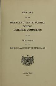 Cover of: Report of the Maryland state normal school building commission to the governor and the General assembly of Maryland | Maryland. State normal school building commission. [from old catalog]