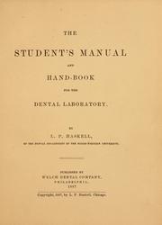 The student's manual and hand-book for the dental laboratory by Loomis P. Haskell