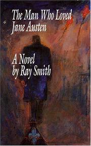 Cover of: The man who loved Jane Austen by Ray Smith