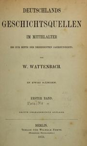 Cover of: Deutschlands Geschichtsquellen im Mittelalter: bis zur Mitte des dreizehnten Jahrhunderts