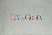 Cover of: Live good