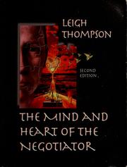 The mind and heart of the negotiator by Leigh L. Thompson