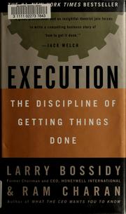 Cover of: Execution: the discipline of getting things done