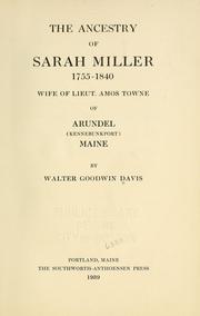 Cover of: The ancestry of Sarah Miller, 1755-1840: wife of Lieut. Amos Towne of Arundel (Kennebunkport) Maine