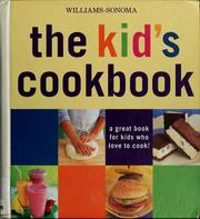 Cover of: The kid's cookbook: a great book for kids who love to cook