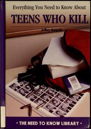 Everything you need to know about teens who kill by Jeffrey A. Margolis