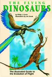 Cover of: The Flying Dinosaurs: The Illustrated Guide to the Evolution of Flight