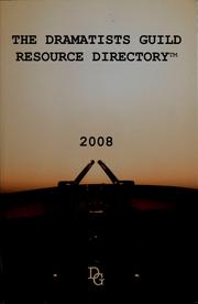 Cover of: The Dramatists Guild resource directory 2008 by Dramatists Guild