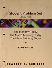 Cover of: Student problem set for use with the Economy Today, the Macro Economy Today, the Micro Economy Today by Bradley R. Schiller