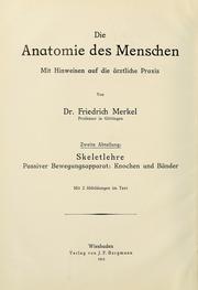 Cover of: Die Anatomie des Menschen: Mit Hinweisen auf die ärztliche Praxis : Abt. 1-6. Text und Atlas