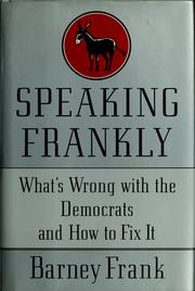 Cover of: Speaking frankly: what's wrong with the Democrats and how to fix it