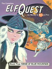 Cover of: The complete elfquest graphic novel: Book Five: Siege at Blue Mountain