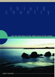 Cover of: Shield Country: The Life and Times of the Oldest Piece of the Planet (Anthologies)