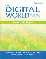 Cover of: Our Digital World: introduction to computing: instructor's guide