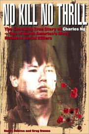 Cover of: No Kill, No Thrill: The Shocking True Story of Charles Ng - One of North America's Most Horrific Serial Killers