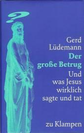 Cover of: Der große Betrug: und was Jesus wirklich sagte und tat