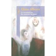 Cover of: La eternidad por fin comienza un lunes, o, El grande viaje del Cisne Negro sobre los lagos de hielo de Irlanda by Eliseo Alberto