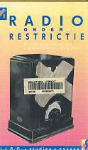 Cover of: Radio onder restrictie: overheidsbemoeiing met radioprogramma's 1919-1941