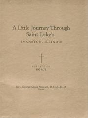 A little journey through Saint Luke's, Evanston, Illinois .. by George Craig Stewart