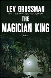 Cover of: The magician king by Lev Grossman