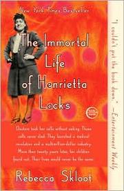 Cover of: The immortal life of Henrietta Lacks by Rebecca Skloot