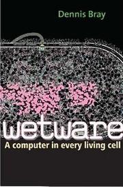 Cover of: Wetware: A Computer in Every Living Cell by 