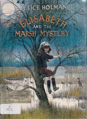 Cover of: Elisabeth and the marsh mystery. by Felice Holman